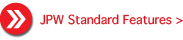 JPW Standard Features